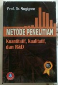 Metode penelitian kuantitatif, kualitatif dan R & D