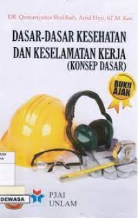 Image of Dasar-dasar kesehatan dan keselamatan kerja konsep dasar